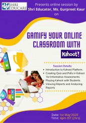 Session on : Engaging Students - Gamify your Online Classroom with Kahoot.